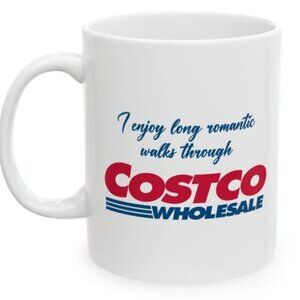 I Enjoy Long Romantic Walks Through Costco Mug – Funny Wholesale Coffee Cup 91